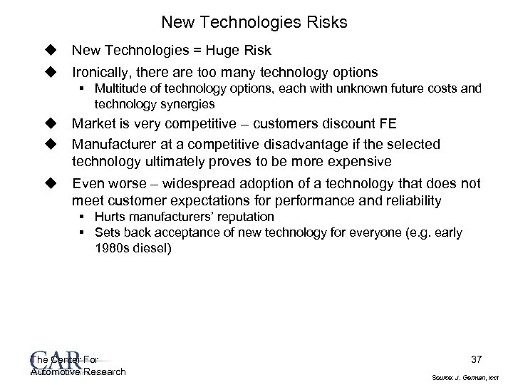 New Technologies Risks u New Technologies = Huge Risk u Ironically, there are too