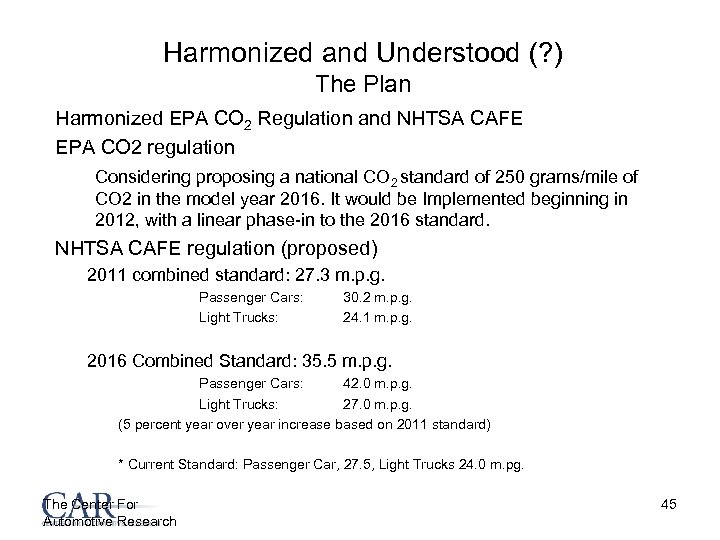 Harmonized and Understood (? ) The Plan Harmonized EPA CO 2 Regulation and NHTSA
