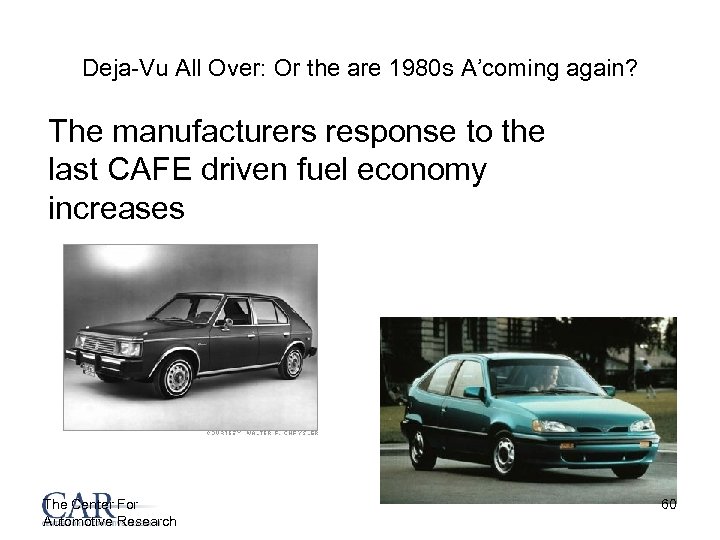 Deja-Vu All Over: Or the are 1980 s A’coming again? The manufacturers response to