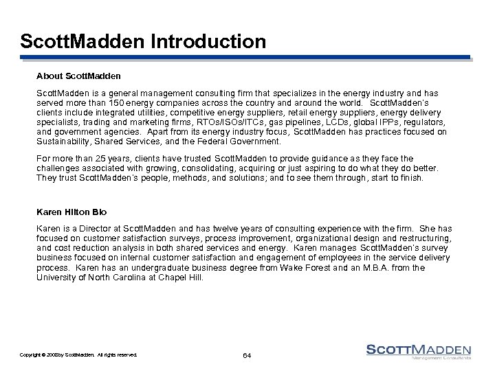 Scott. Madden Introduction About Scott. Madden is a general management consulting firm that specializes
