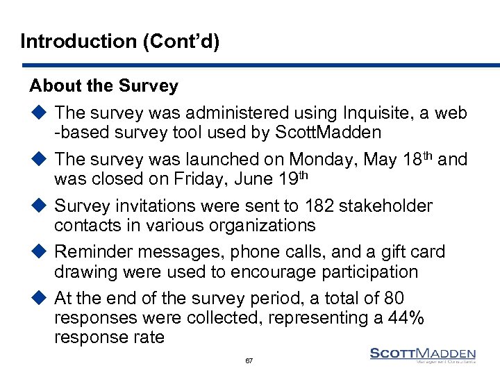 Introduction (Cont’d) About the Survey u The survey was administered using Inquisite, a web