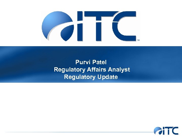 Purvi Patel Regulatory Affairs Analyst Regulatory Update 