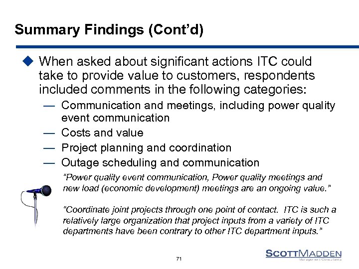 Summary Findings (Cont’d) u When asked about significant actions ITC could take to provide