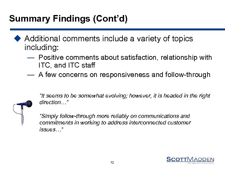 Summary Findings (Cont’d) u Additional comments include a variety of topics including: — Positive