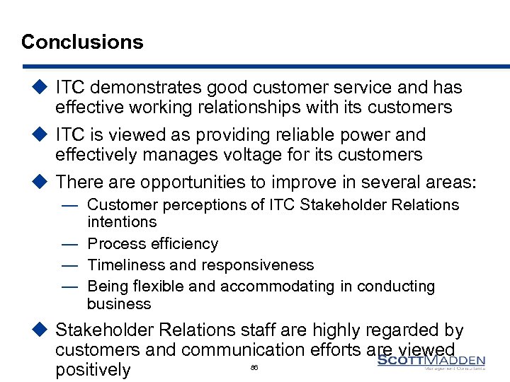 Conclusions u ITC demonstrates good customer service and has effective working relationships with its