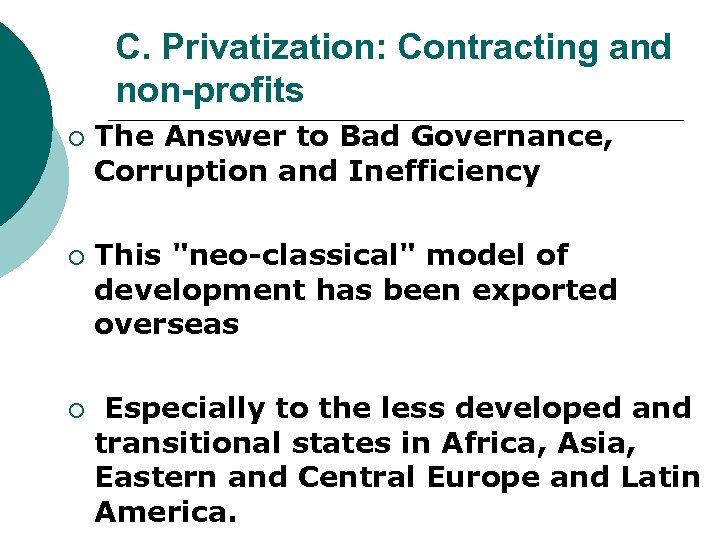 C. Privatization: Contracting and non-profits ¡ ¡ ¡ The Answer to Bad Governance, Corruption