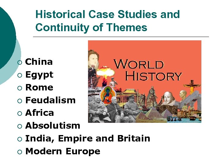 Historical Case Studies and Continuity of Themes China ¡ Egypt ¡ Rome ¡ Feudalism