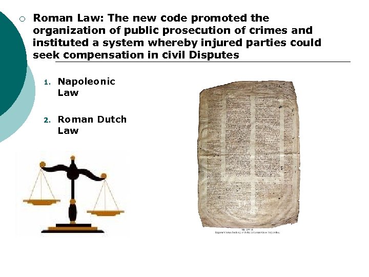 ¡ Roman Law: The new code promoted the organization of public prosecution of crimes