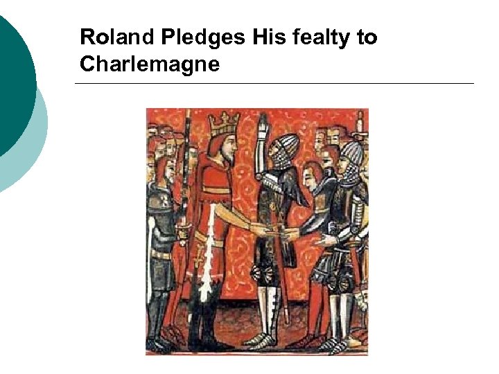 Roland Pledges His fealty to Charlemagne 