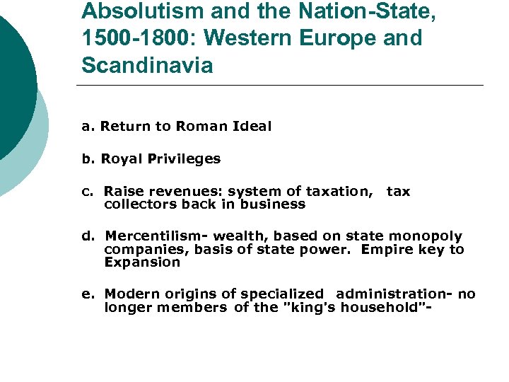 Absolutism and the Nation-State, 1500 -1800: Western Europe and Scandinavia a. Return to Roman