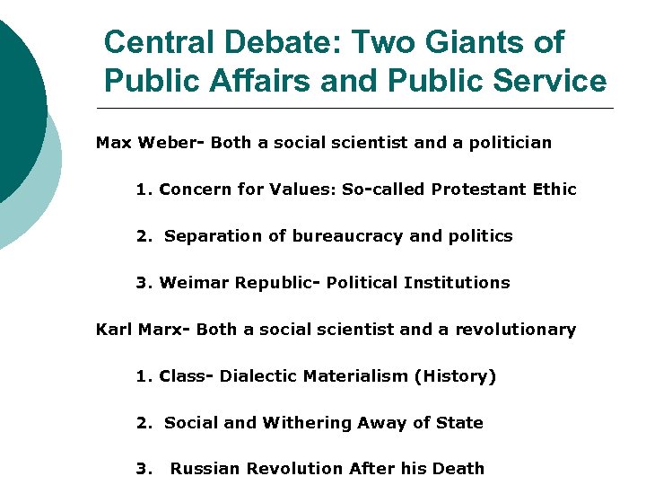 Central Debate: Two Giants of Public Affairs and Public Service Max Weber- Both a