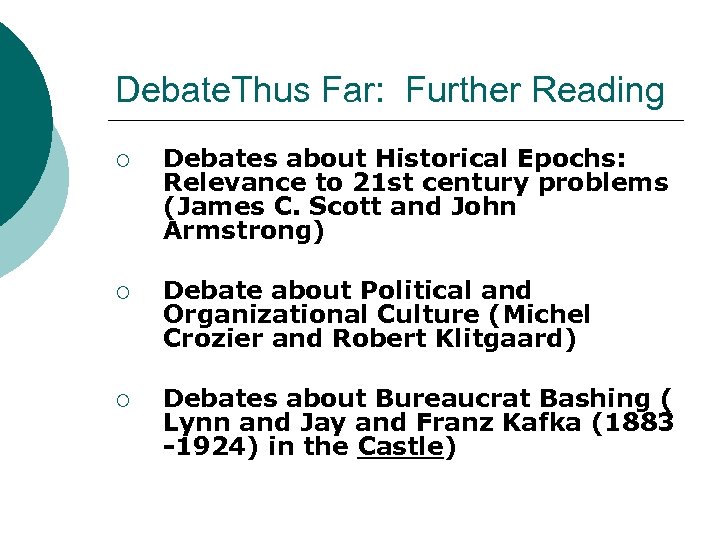 Debate. Thus Far: Further Reading ¡ Debates about Historical Epochs: Relevance to 21 st