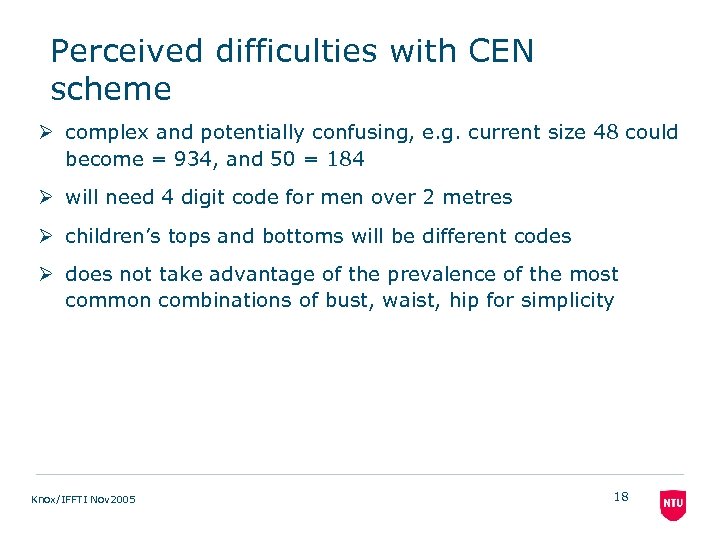 Perceived difficulties with CEN scheme Ø complex and potentially confusing, e. g. current size