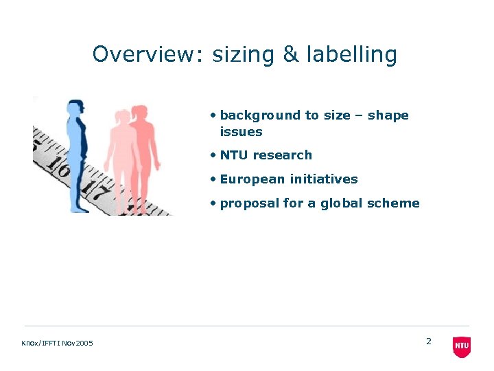 Overview: sizing & labelling • background to size – shape issues • NTU research