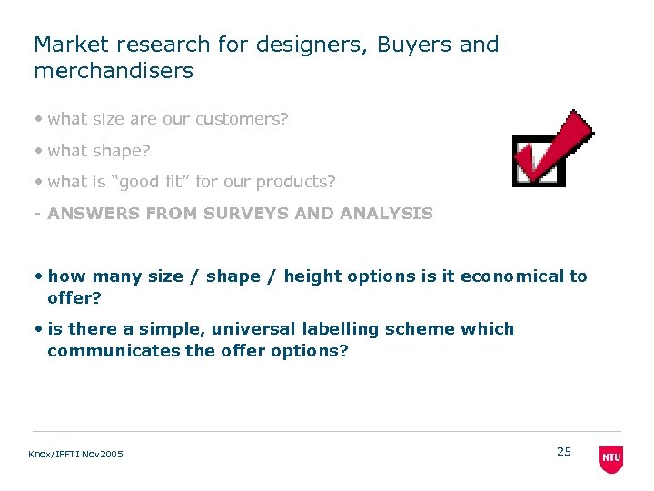 Market research for designers, Buyers and merchandisers • what size are our customers? •