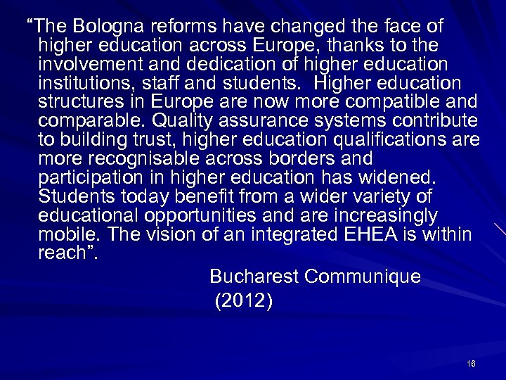 “The Bologna reforms have changed the face of higher education across Europe, thanks to