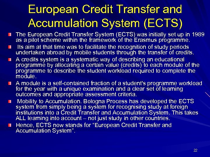 European Credit Transfer and Accumulation System (ECTS) The European Credit Transfer System (ECTS) was