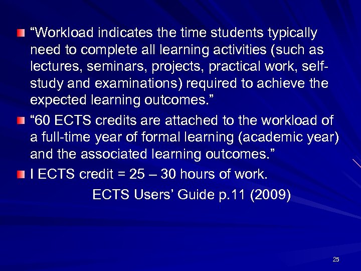 “Workload indicates the time students typically need to complete all learning activities (such as