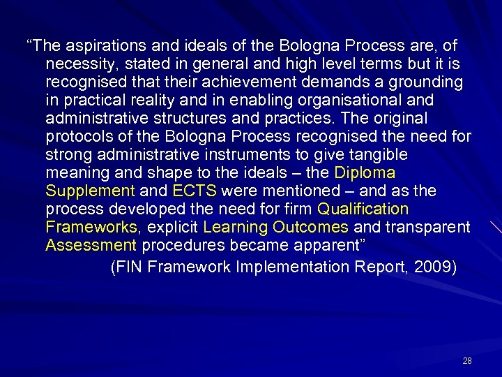 “The aspirations and ideals of the Bologna Process are, of necessity, stated in general