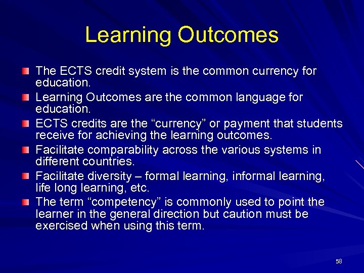 Learning Outcomes The ECTS credit system is the common currency for education. Learning Outcomes