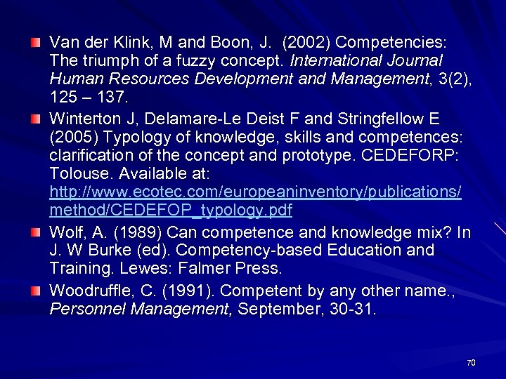 Van der Klink, M and Boon, J. (2002) Competencies: The triumph of a fuzzy