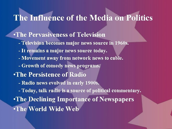 The Influence of the Media on Politics • The Pervasiveness of Television - Television