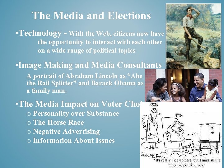 The Media and Elections • Technology - With the Web, citizens now have the