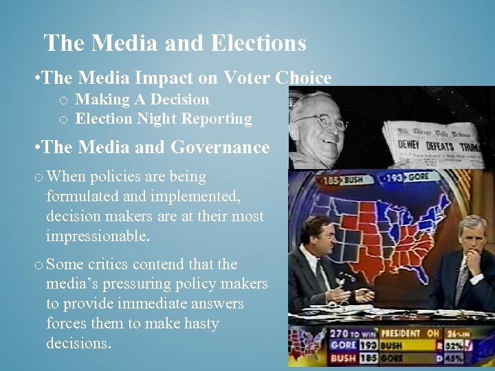 The Media and Elections • The Media Impact on Voter Choice o Making A