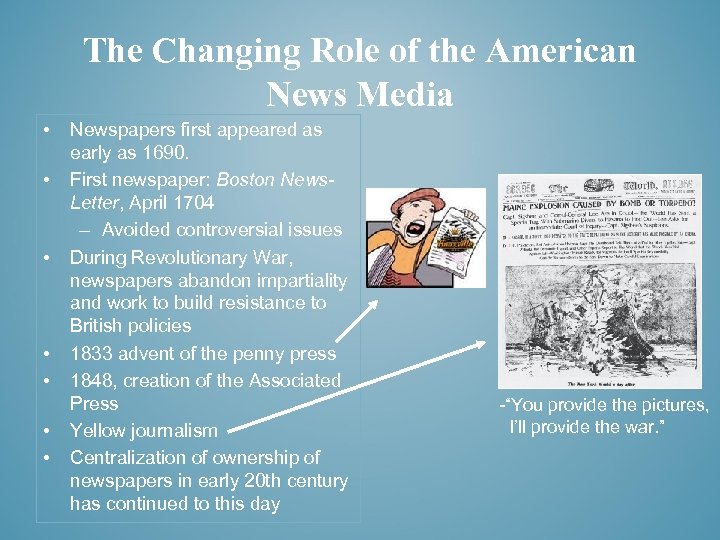 The Changing Role of the American News Media • • Newspapers first appeared as