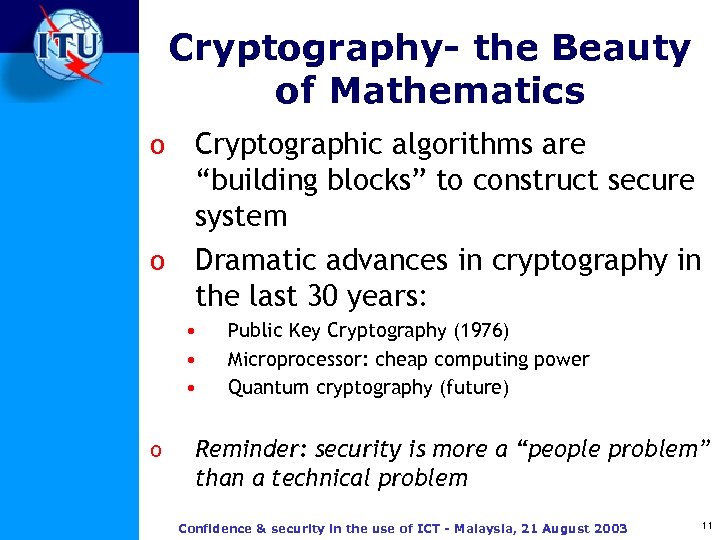 Cryptography- the Beauty of Mathematics o o Cryptographic algorithms are “building blocks” to construct