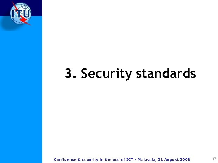 3. Security standards Confidence & security in the use of ICT - Malaysia, 21