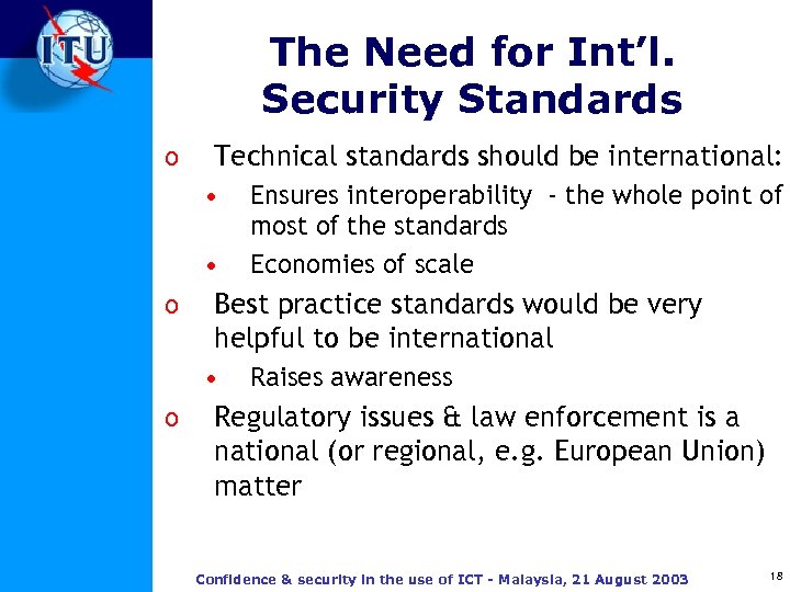 The Need for Int’l. Security Standards o Technical standards should be international: • •