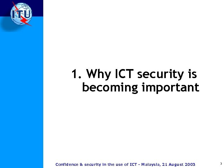 1. Why ICT security is becoming important Confidence & security in the use of