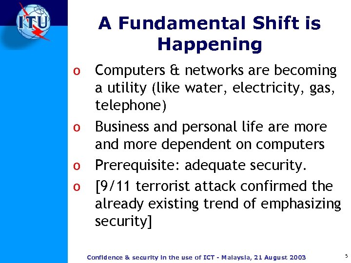 A Fundamental Shift is Happening o o Computers & networks are becoming a utility