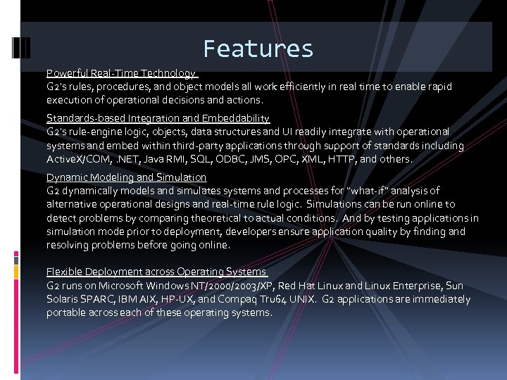 Features Powerful Real-Time Technology G 2's rules, procedures, and object models all work efficiently