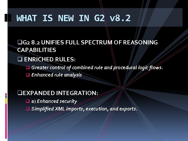 WHAT IS NEW IN G 2 v 8. 2 q. G 2 8. 2