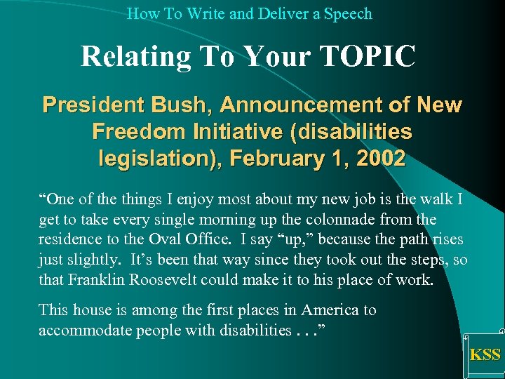 How To Write and Deliver a Speech Relating To Your TOPIC President Bush, Announcement