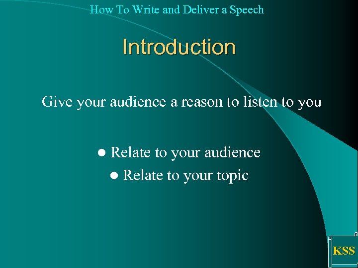 How To Write and Deliver a Speech Introduction Give your audience a reason to