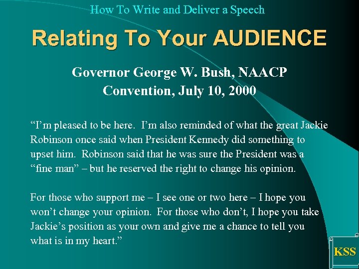 How To Write and Deliver a Speech Relating To Your AUDIENCE Governor George W.
