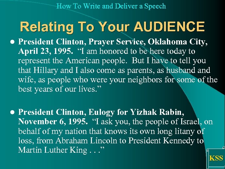 How To Write and Deliver a Speech Relating To Your AUDIENCE l President Clinton,