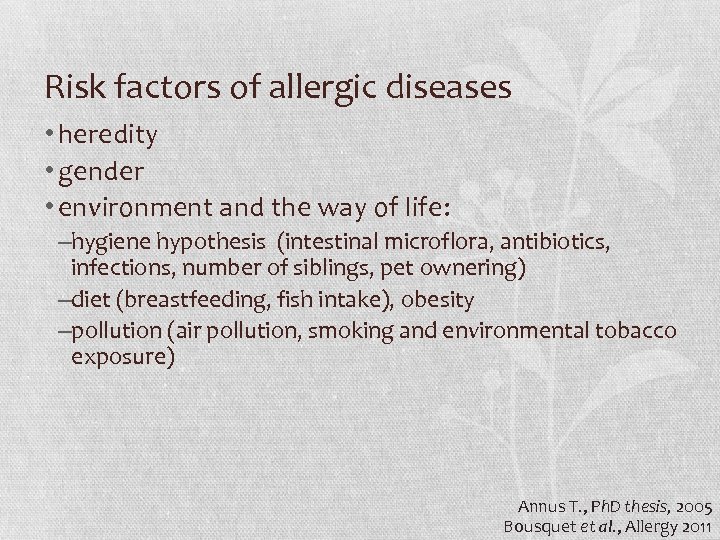 Risk factors of allergic diseases • heredity • gender • environment and the way