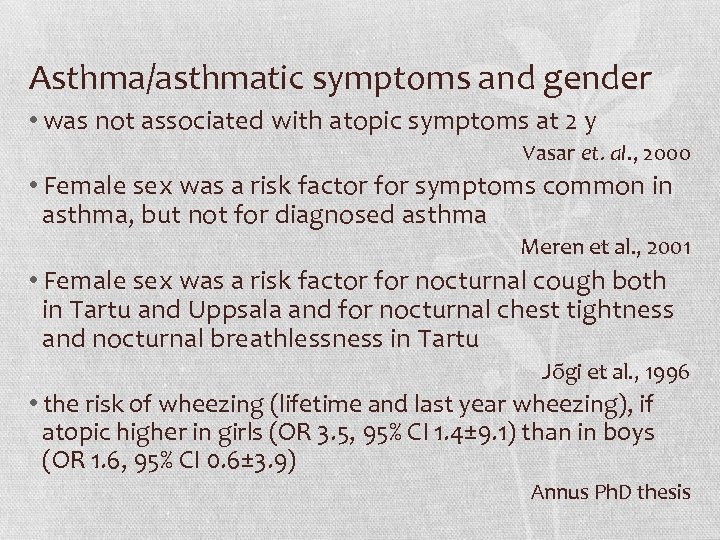 Asthma/asthmatic symptoms and gender • was not associated with atopic symptoms at 2 y