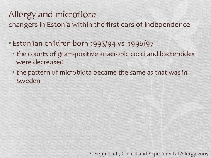 Allergy and microflora changers in Estonia within the first ears of independence • Estoniian