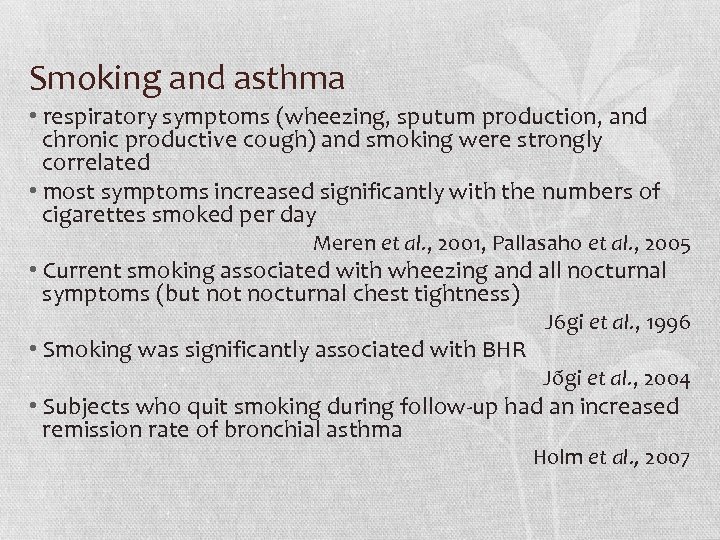 Smoking and asthma • respiratory symptoms (wheezing, sputum production, and chronic productive cough) and