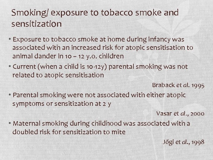 Smoking/ exposure to tobacco smoke and sensitization • Exposure to tobacco smoke at home