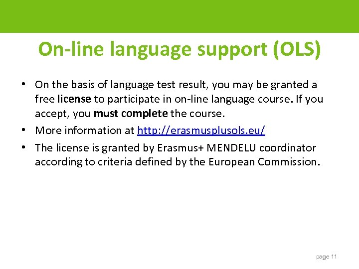 On-line language support (OLS) • On the basis of language test result, you may