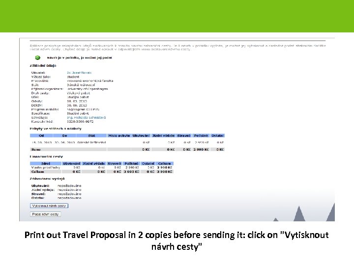 Print out Travel Proposal in 2 copies before sending it: click on "Vytisknout návrh