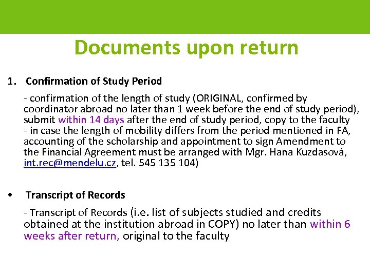 Documents upon return 1. Confirmation of Study Period - confirmation of the length of