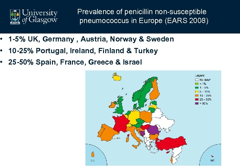 Prevalence of penicillin non-susceptible pneumococcus in Europe (EARS 2008) • 1 -5% UK, Germany