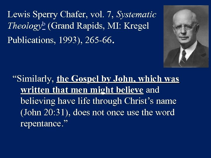 Lewis Sperry Chafer, vol. 7, Systematic Theologyb (Grand Rapids, MI: Kregel Publications, 1993), 265